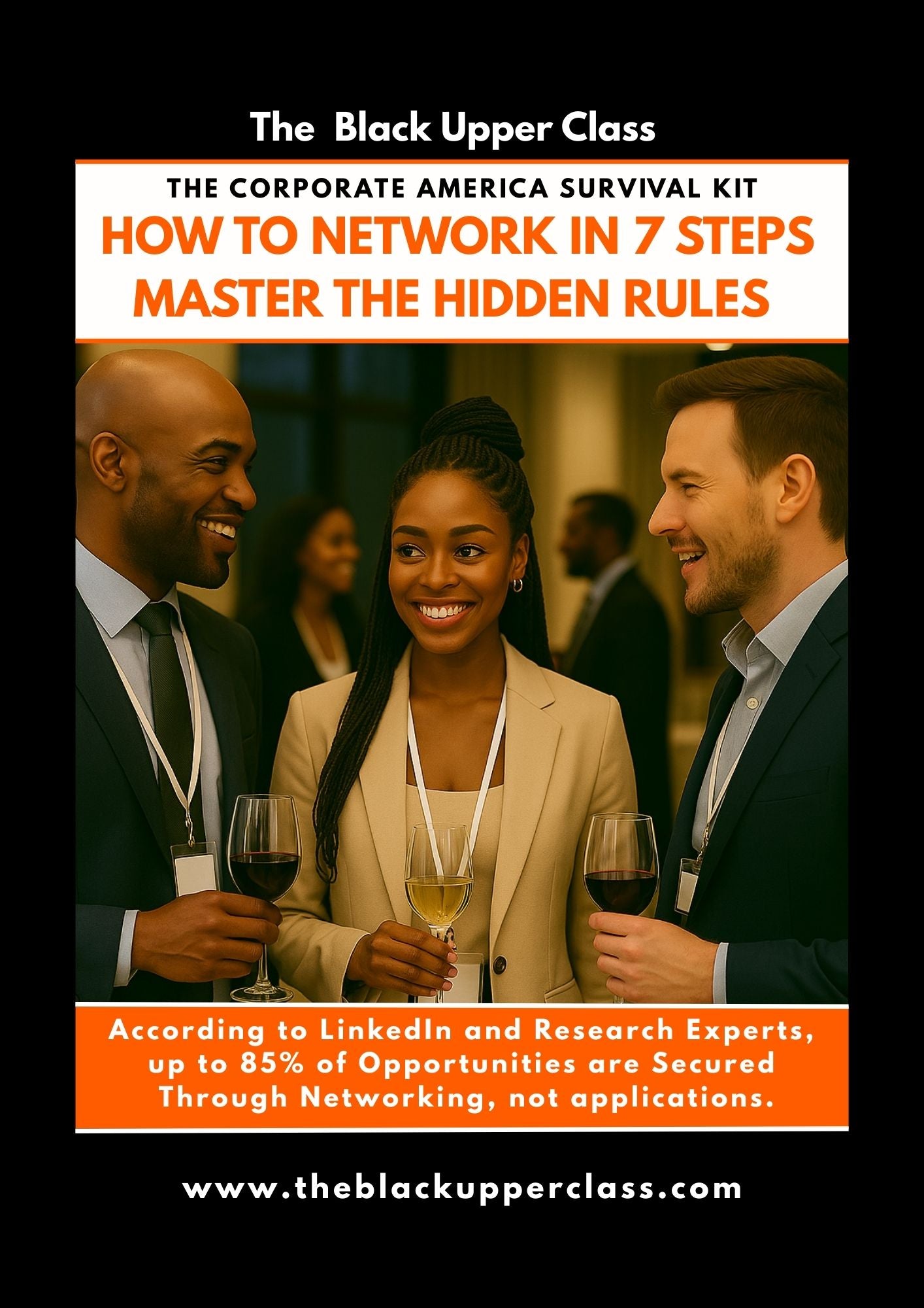 The Corporate America Survival Kit: How to Network in 7 Steps - Master the Hidden Rules